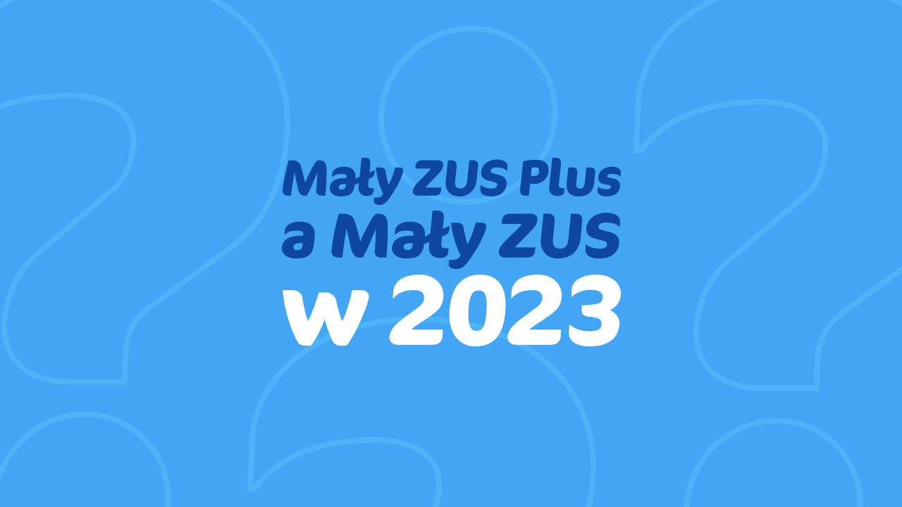 W 2023 R Mały Zus Plus Może Być Niższy Niż Mały Zus Blog Infakt 2771